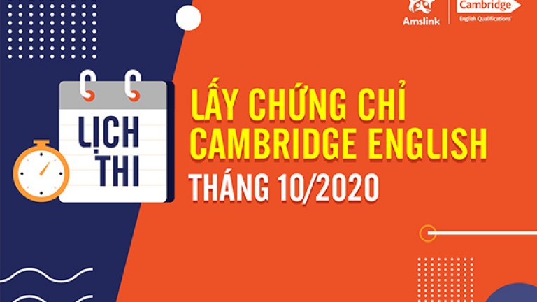 LỊCH THI LẤY CHỨNG CHỈ CAMBRIDGE ENGLISH THÁNG 10/2020